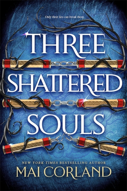 Three Shattered Souls : The unmissable conclusion to the adventure fantasy sensation filled with the ultimate high-stakes heist and heartache