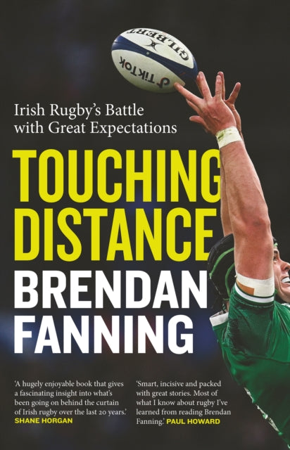 Touching Distance : Irish Rugby's Battle with Great Expectations