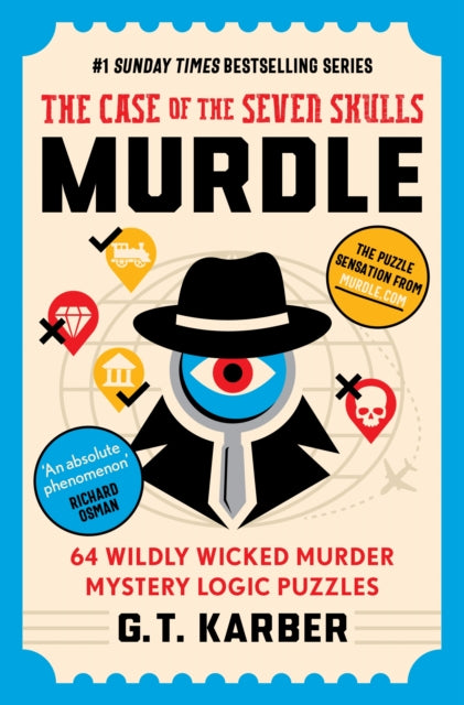 Murdle: The Case of the Seven Skulls: THE SUNDAY TIMES BESTSELLING SERIES : 64 Wildly Wicked Murder Mystery Logic Puzzles (Book 5)