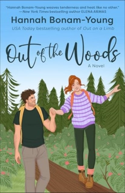 Out of the Woods : A tender, second-chance romance about high school sweethearts, one make-or-break week in the woods, and remembering how to love each other again
