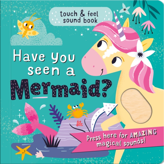 Have you seen a Mermaid? : touch & feel sound book