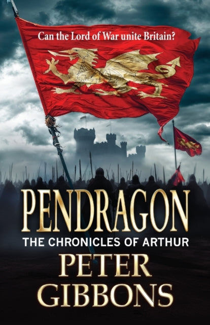Pendragon : An action-packed Historical Adventure series from Peter Gibbons