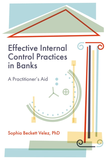 Effective Internal Control Practices in Banks : A Practitioner's Aid