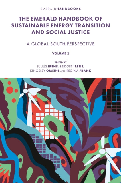 The Emerald Handbook of Sustainable Energy Transition and Social Justice : Contemporary Issues and Debates in the Global South