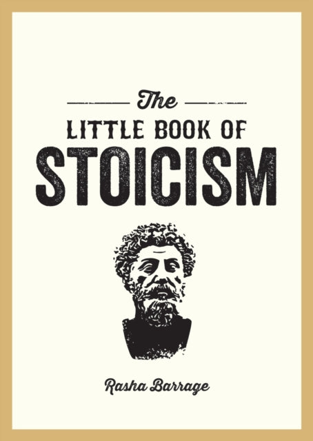 The Little Book of Stoicism : An Introduction to the Key Thinkers, Ideas and Virtues You Need to Know