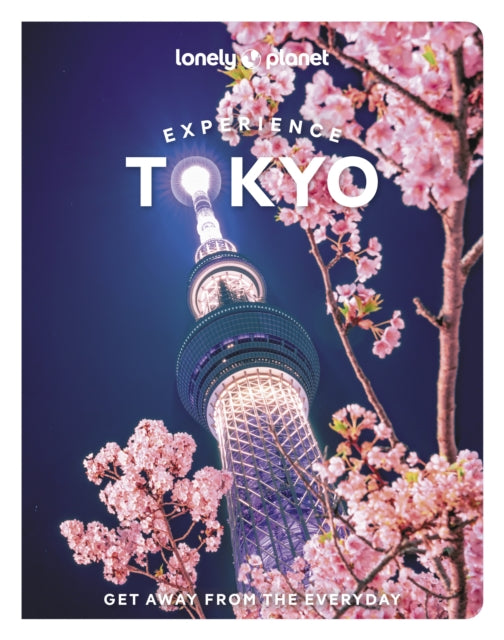 Lonely Planet Experience Tokyo : Build a Trip to Remember | Local Insights | Maps & Planning Tools | Covers Ginza & Nihombashi, Roppongi, Shibuya, Harajuku, Shinjuku and more