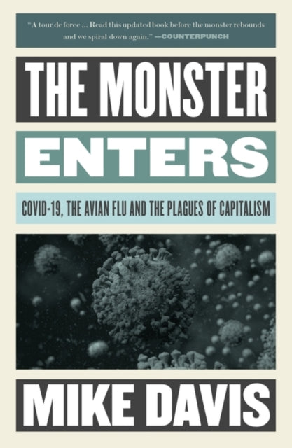 The Monster Enters : COVID-19, Avian Flu, and the Plagues of Capitalism