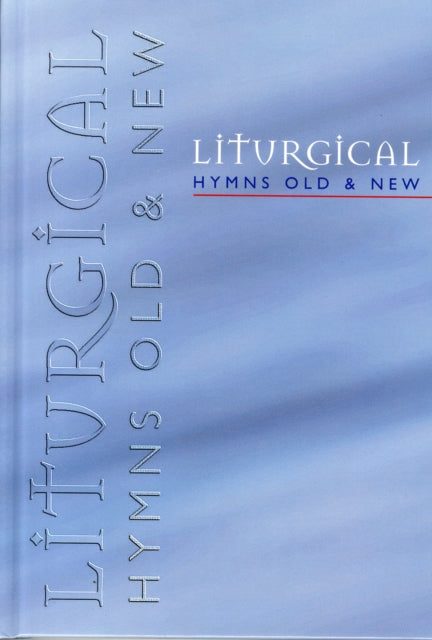 Liturgical Hymns Old & New - People's Copy : 673 Hymns and 92 Mass Settings