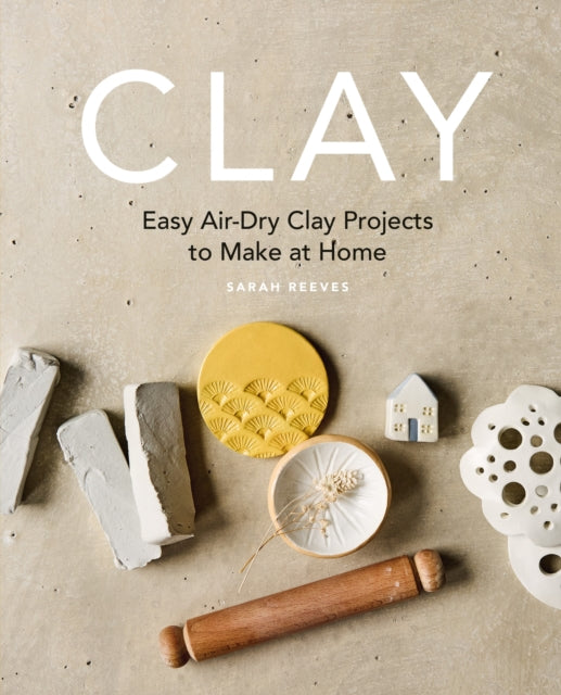 Clay : Easy air-dry clay projects to make at home