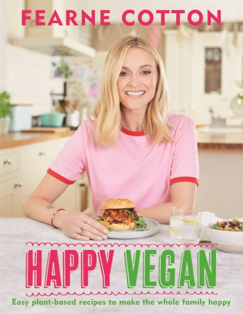 Happy Vegan : Easy plant-based recipes to make the whole family happy