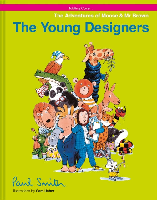 The Young Designers : The Adventures of Moose & Mr Brown