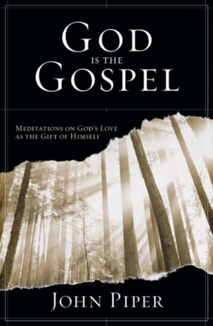 God is the Gospel : Meditations On God'S Love As The Gift Of Himself