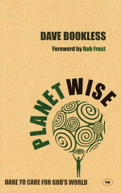 Planetwise : Dare To Care For God'S World