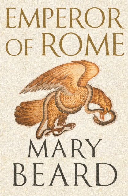 Emperor of Rome : The Instant Sunday Times Bestseller