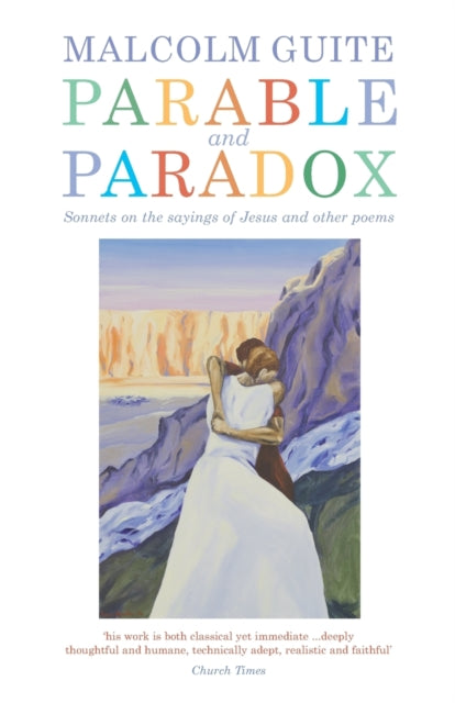 Parable and Paradox : Sonnets on the sayings of Jesus and other poems