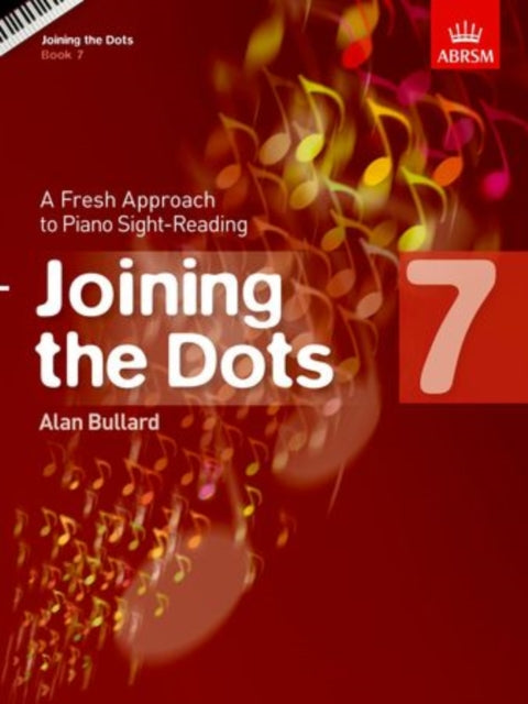 Joining the Dots, Book 7 (Piano) : A Fresh Approach to Piano Sight-Reading
