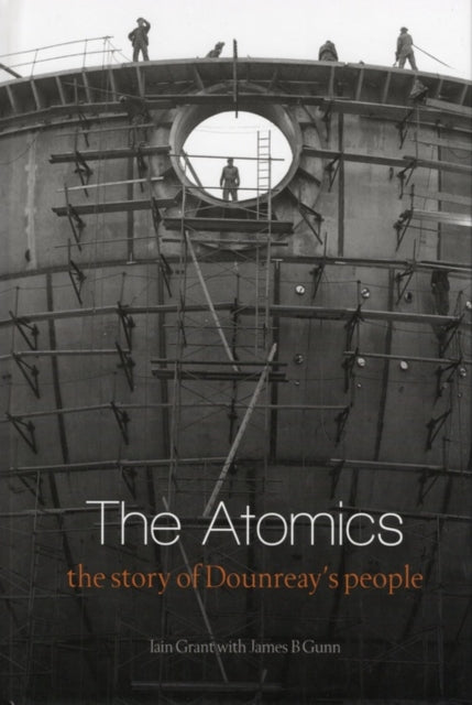 The Atomics : The Story of Dounreay’s People
