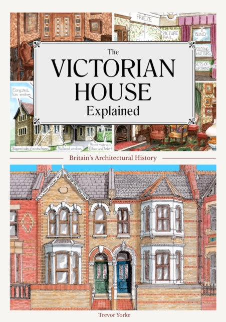The Victorian House Explained : Britain's Architectural History