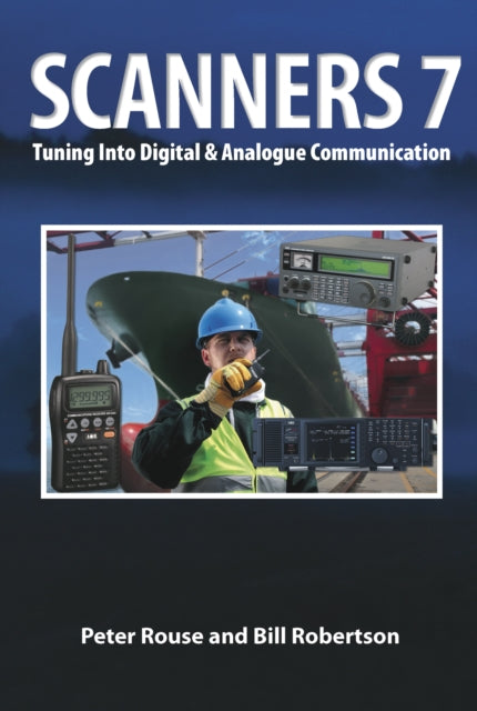 Scanners 7 : Tuning Into Digital & Analogue Communication