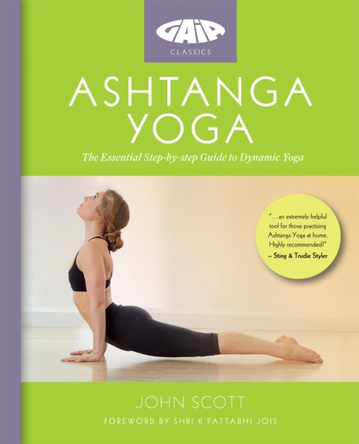 Ashtanga Yoga : The Essential Step-by-step Guide to Dynamic Yoga