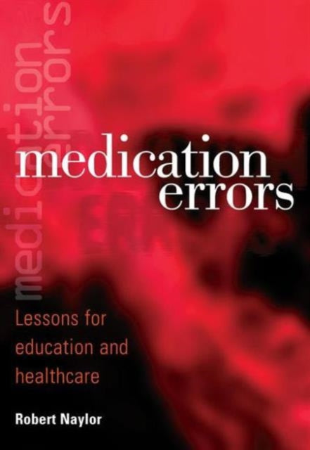 Medication Errors : Lessons for Education and Healthcare