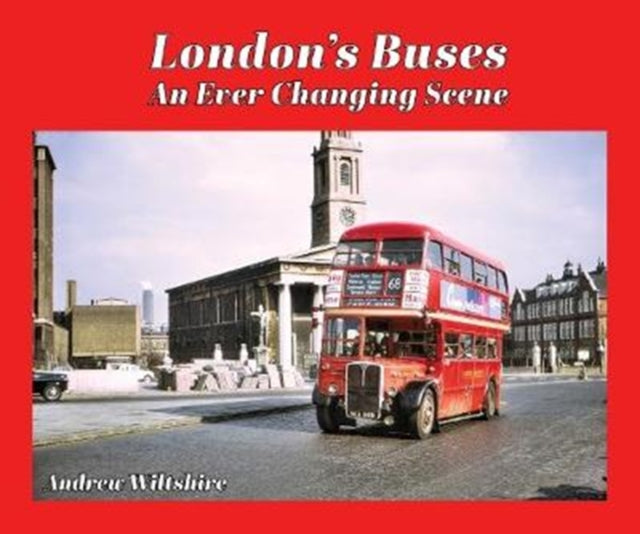 London's Buses : an ever-changing scene