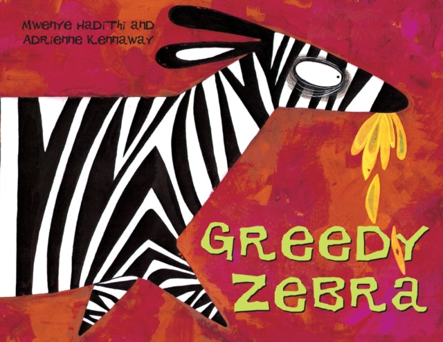 Greedy Zebra : An African Animal Tale : 1