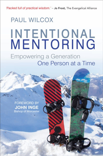 Intentional Mentoring : Empowering a Generation: One Person at a Time
