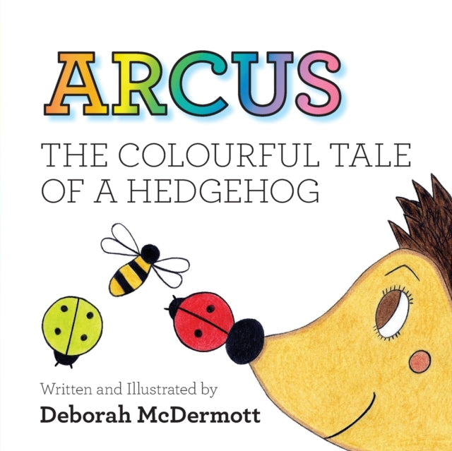 Arcus : The colourful tale of a Hedgehog