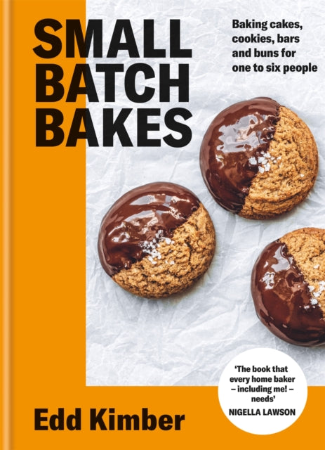 Small Batch Bakes : Baking cakes, cookies, bars and buns for one to six people