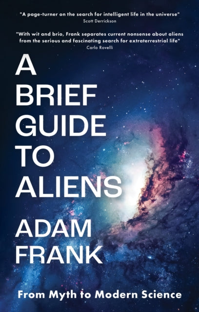 A Brief Guide to Aliens : are we alone in the universe?