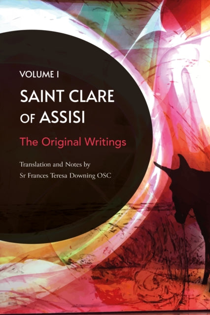 St Clare of Assisi volume 1 : The Original Writings