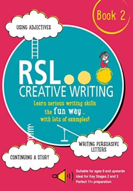 RSL Creative Writing: Book 2 : KS2, KS3, 11 Plus & 13 Plus - Workbook For Ages 9 Upwards : 2
