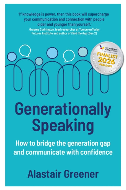 Generationally Speaking : How to bridge the generation gap and communicate with confidence