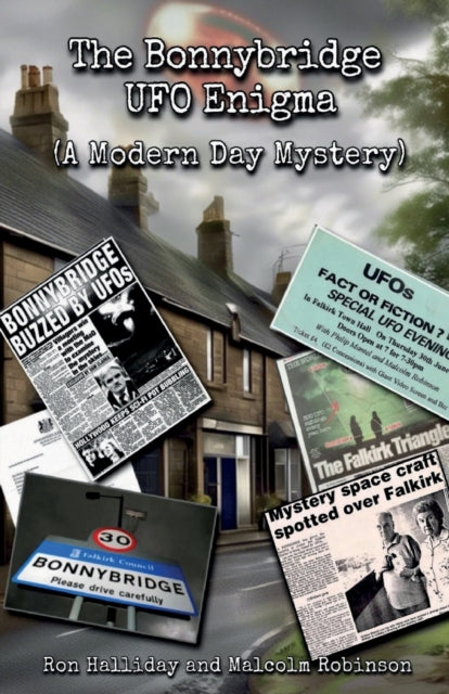 The Bonnybridge UFO Enigma (A Modern Day Mystery)