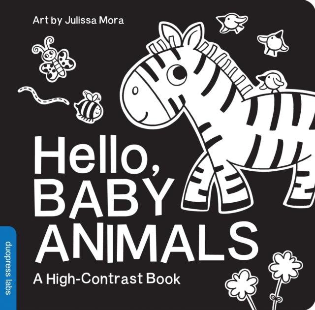 Hello, Baby Animals : A Durable High-Contrast Black-and-White Board Book for Newborns and Babies