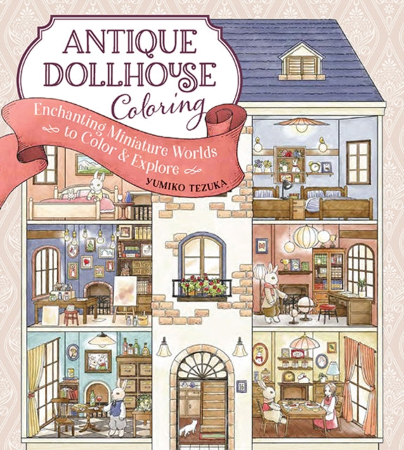 Antique Dollhouse Coloring : Enchanting Miniture Worlds to Color & Explore