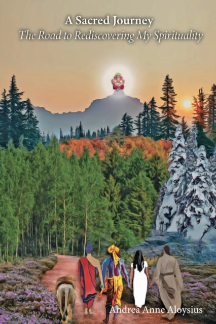 A Sacred Journey : The Road to Rediscovering My Spirituality