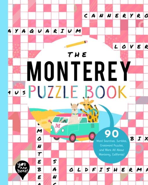 The Monterey Puzzle Book : 90 Word Searches, Jumbles, Crossword Puzzles, and More All About Monterey, California