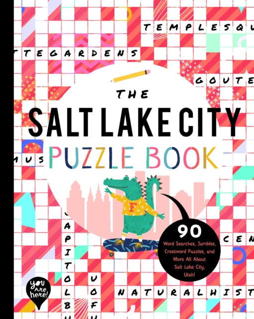 The Salt Lake City Puzzle Book : 90 Word Searches, Jumbles, Crossword Puzzles, and More All About Salt Lake City, Utah