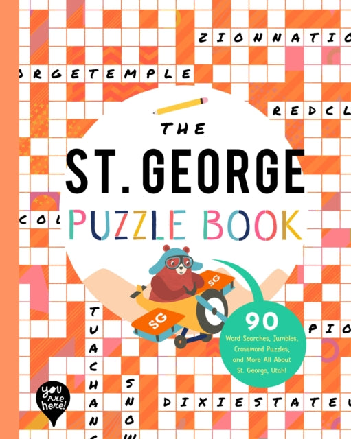 The St. George Puzzle Book : 90 Word Searches, Jumbles, Crossword Puzzles, and More All About St. George, Utah