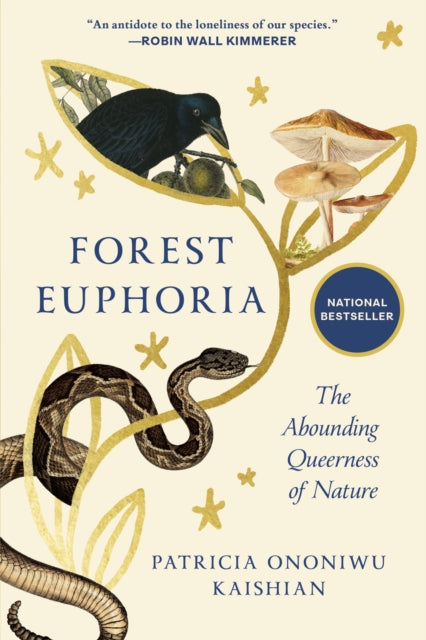 FOREST EUPHORIA : The Abounding Queerness of Nature