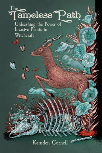 The Tameless Path : Unleashing the Power of Invasive Plants in Witchcraft