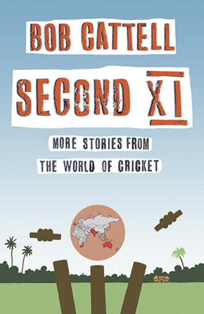 Second XI : More Stories from the World of Cricket