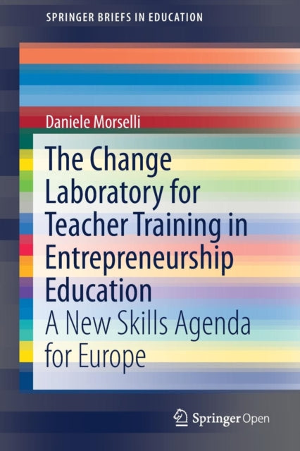 The Change Laboratory for Teacher Training in Entrepreneurship Education : A New Skills Agenda for Europe