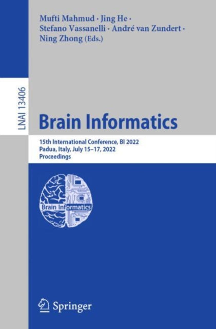 Brain Informatics : 15th International Conference, BI 2022, Padua, Italy, July 15–17, 2022, Proceedings