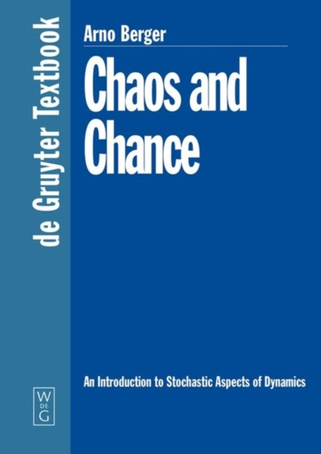 Chaos and Chance : An Introduction to Stochastic Aspects of Dynamics