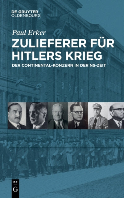 Zulieferer Fur Hitlers Krieg : Der Continental-Konzern in Der Ns-Zeit