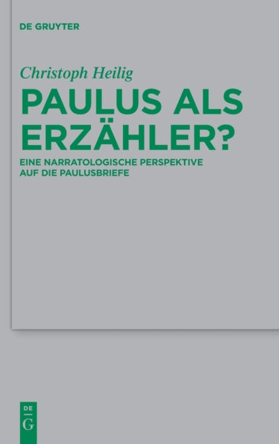 Paulus als Erzahler? : Eine narratologische Perspektive auf die Paulusbriefe