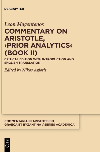 Commentary on Aristotle, ›Prior Analytics‹ (Book II) : Critical Edition with Introduction and Translation
